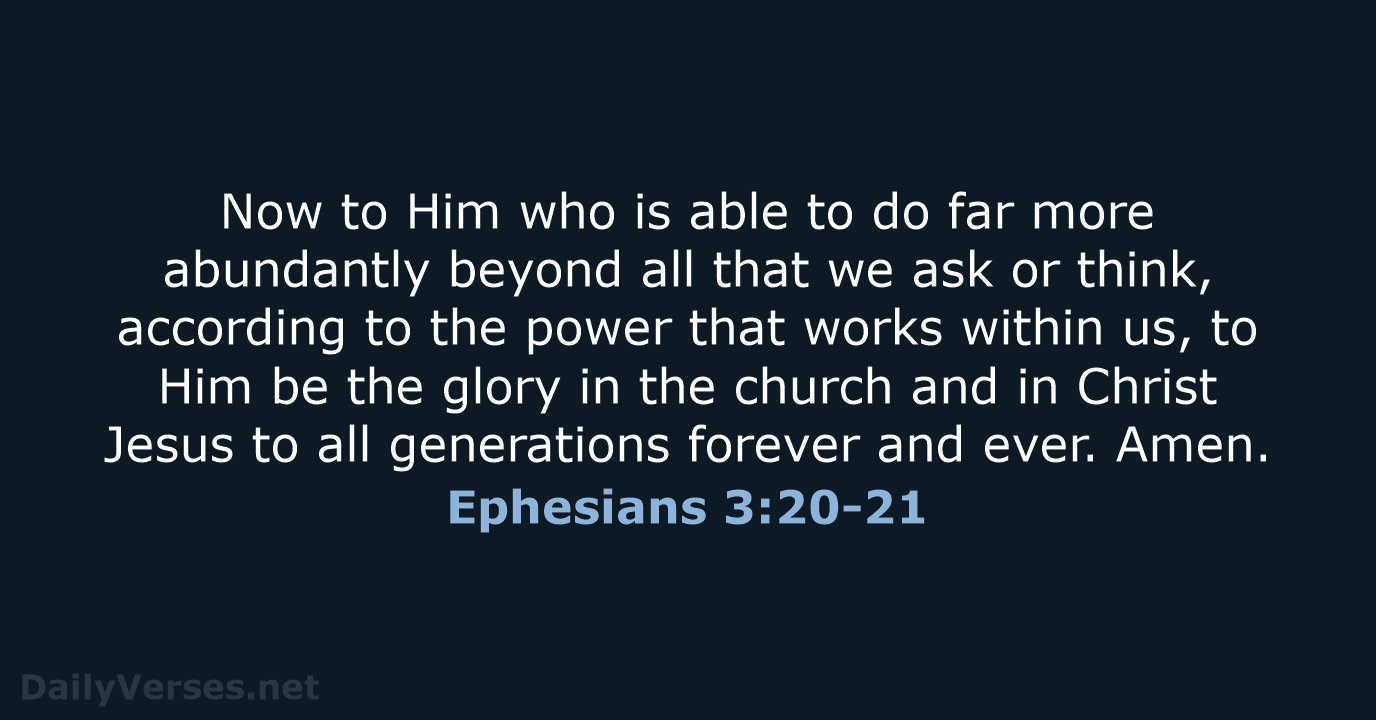 Ephesians 3:20-21 - NASB