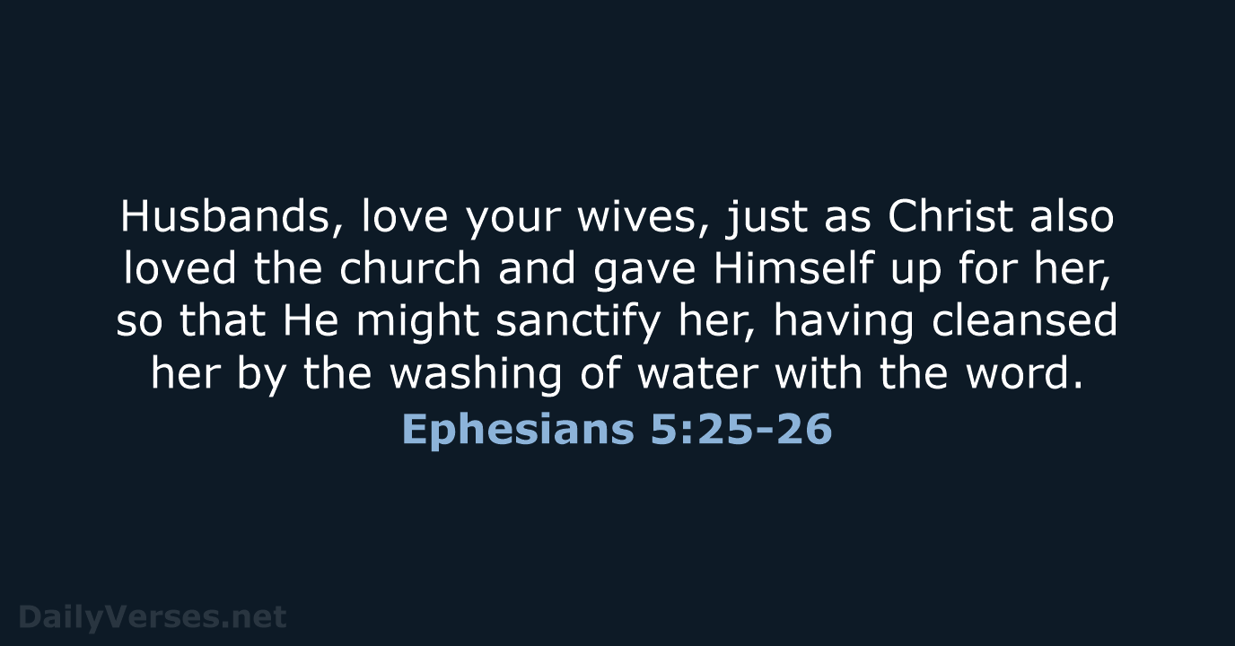 Ephesians 5:25-26 - NASB