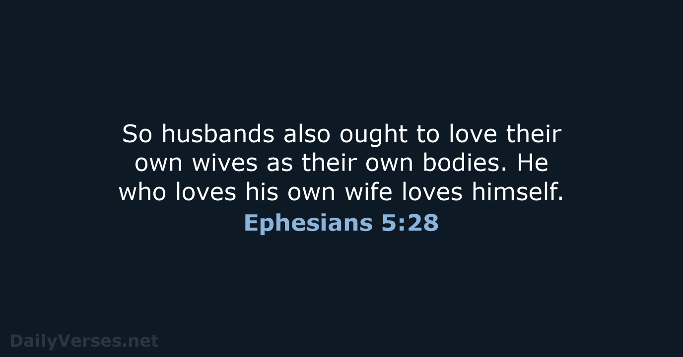 Ephesians 5:28 - NASB