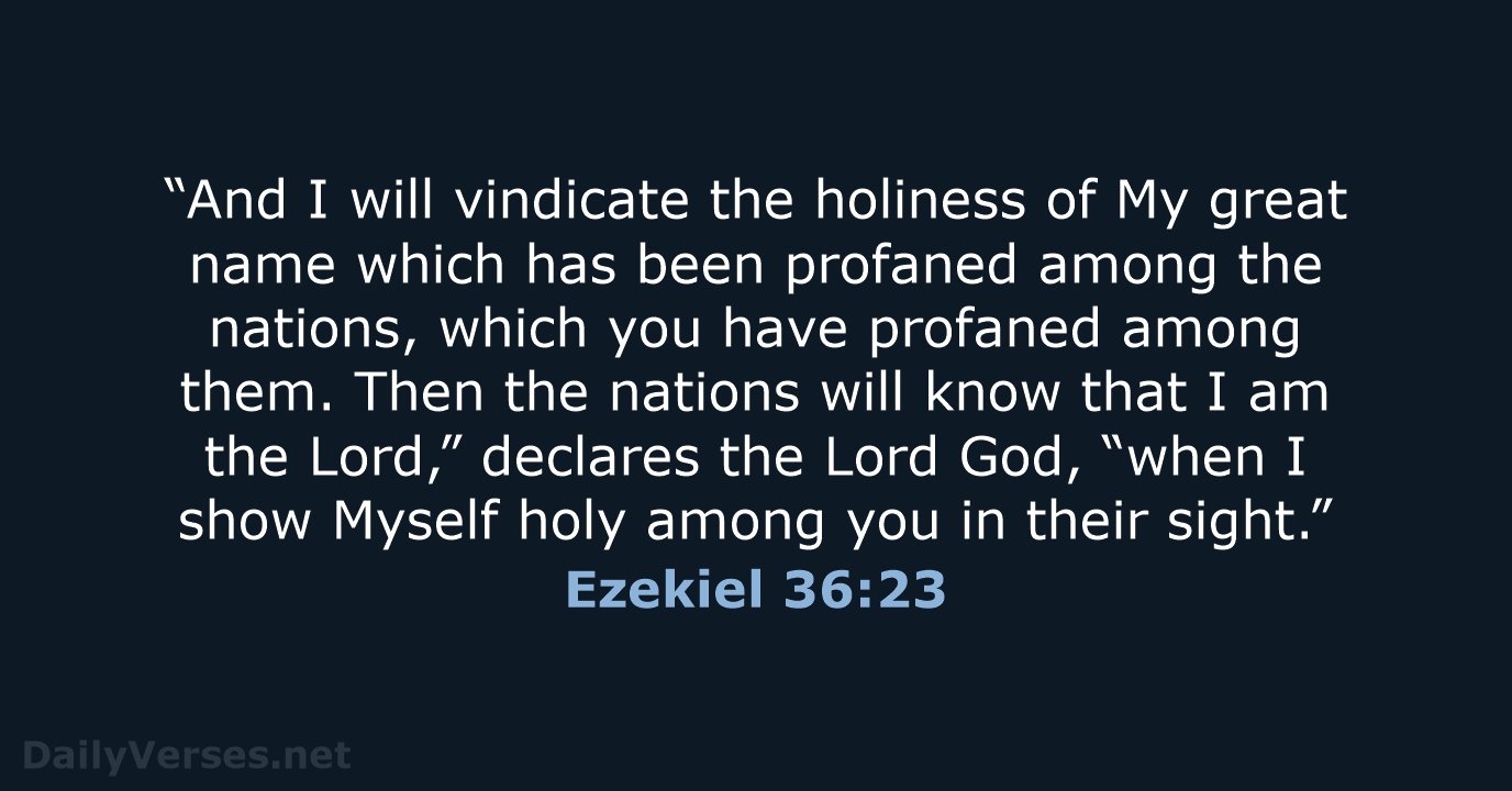 Ezekiel 36:23 - NASB