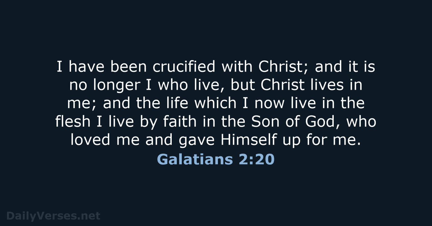 Galatians 2:20 - NASB