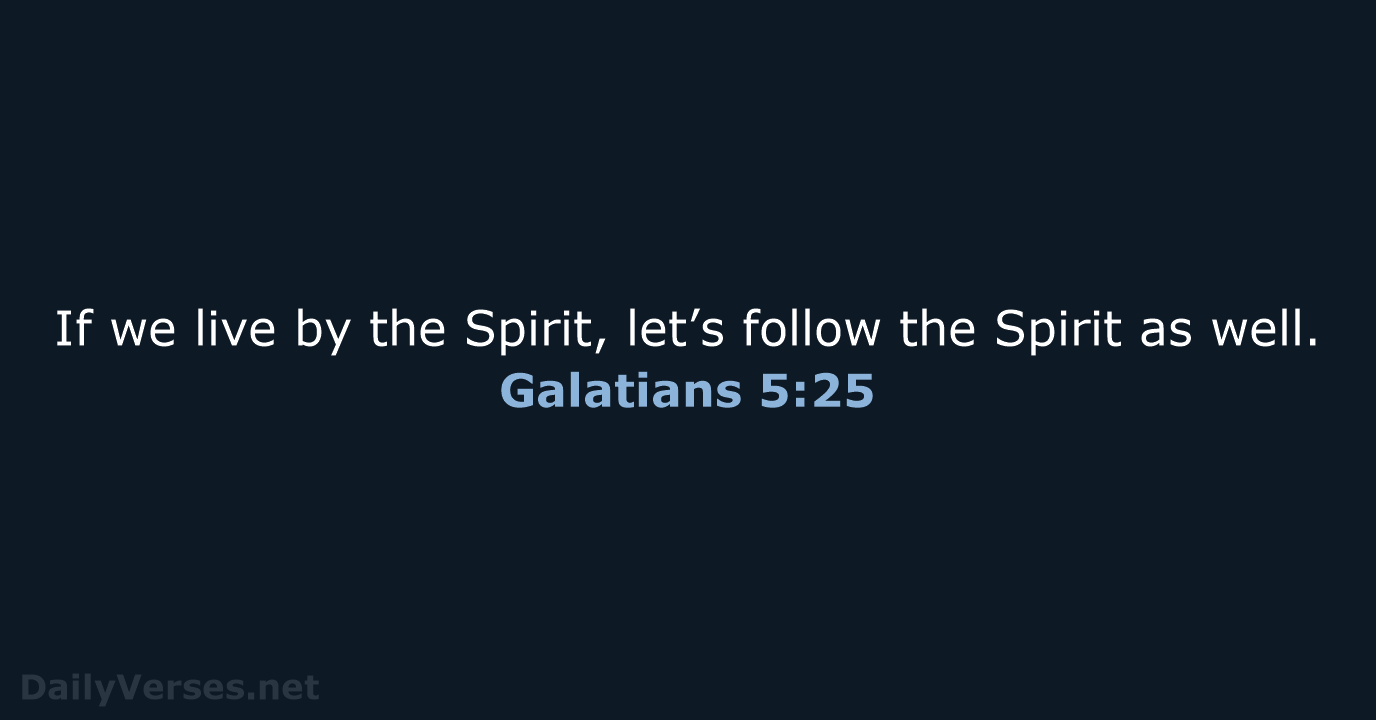 Galatians 5:25 - NASB