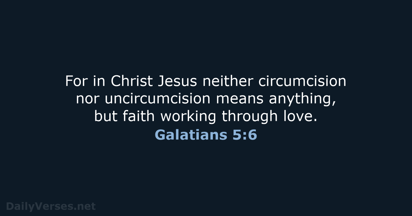 Galatians 5:6 - NASB