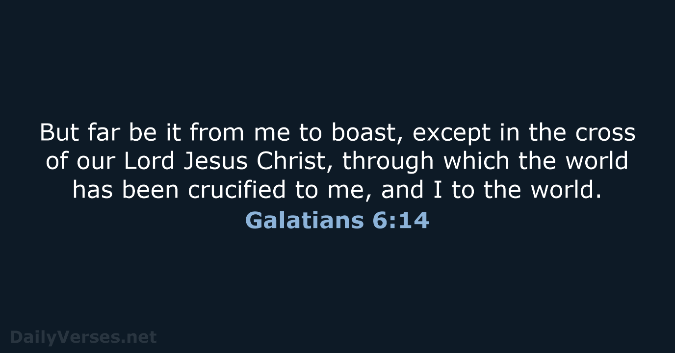 Galatians 6:14 - NASB