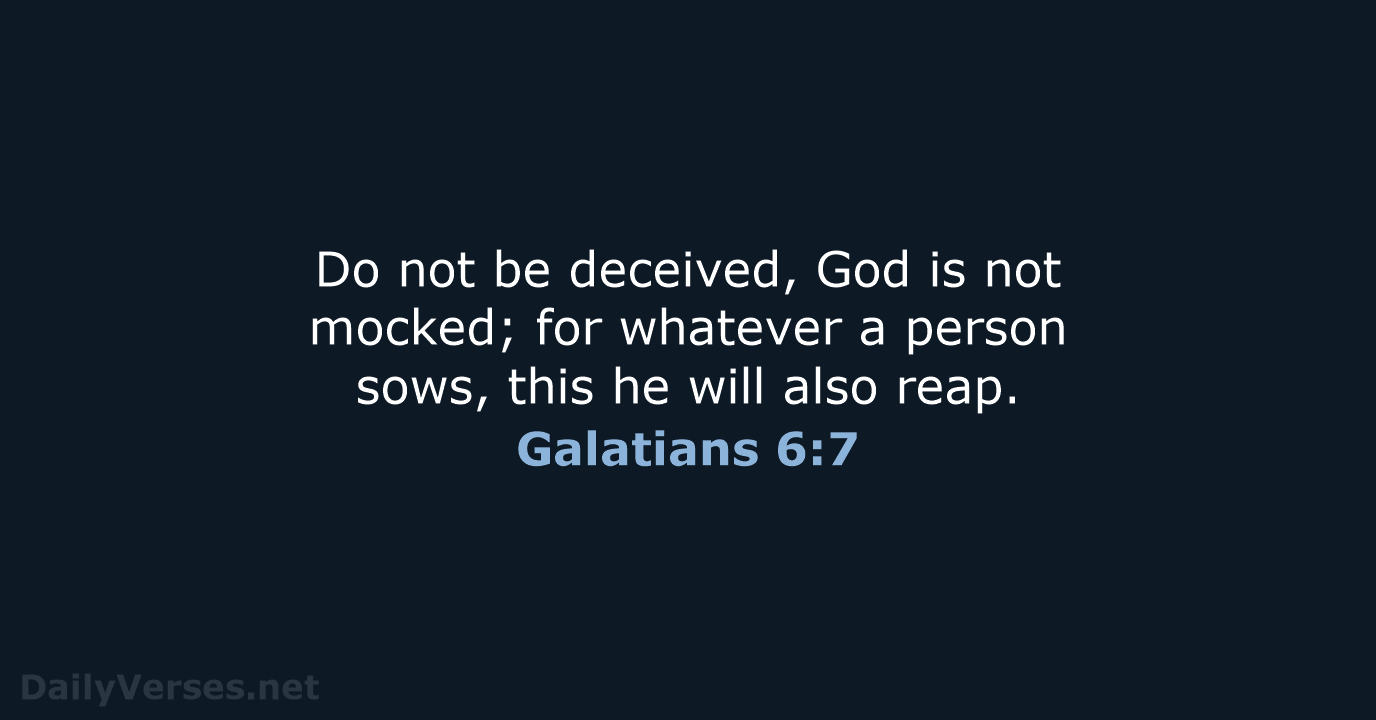 Galatians 6:7 - NASB