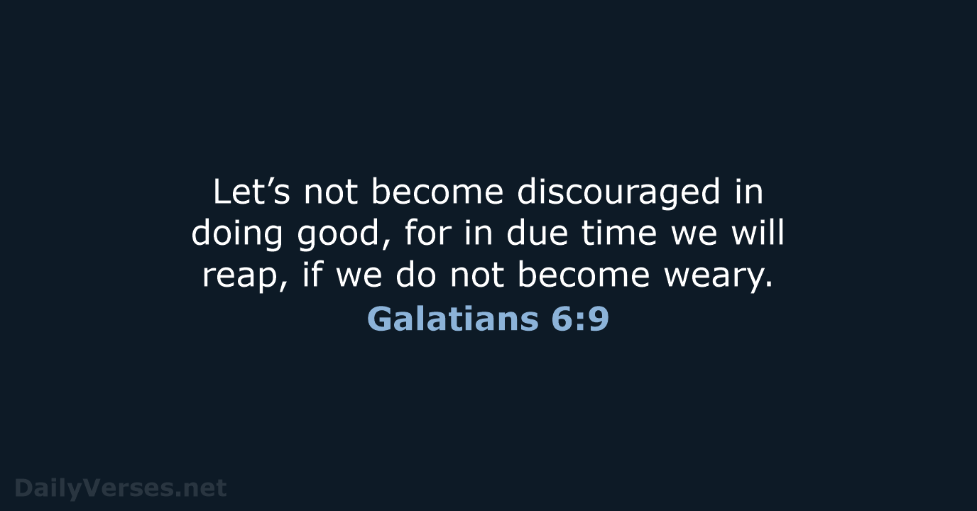 Galatians 6:9 - NASB