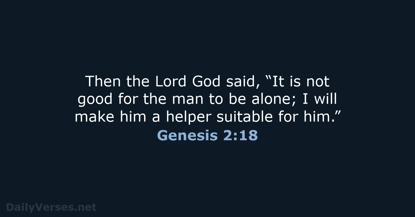 Genesis 2:18 - NASB