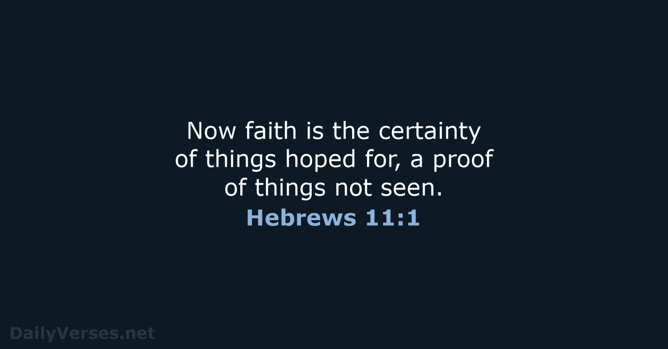 Hebrews 11:1 - NASB