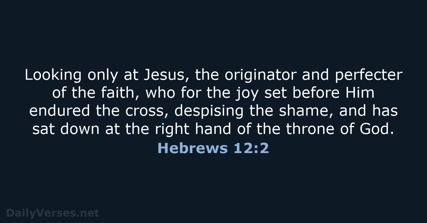 Hebrews 12:2 - NASB