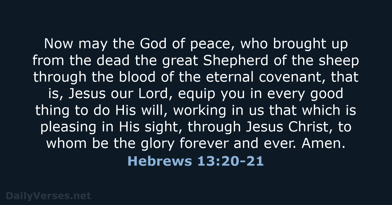 Hebrews 13:20-21 - NASB