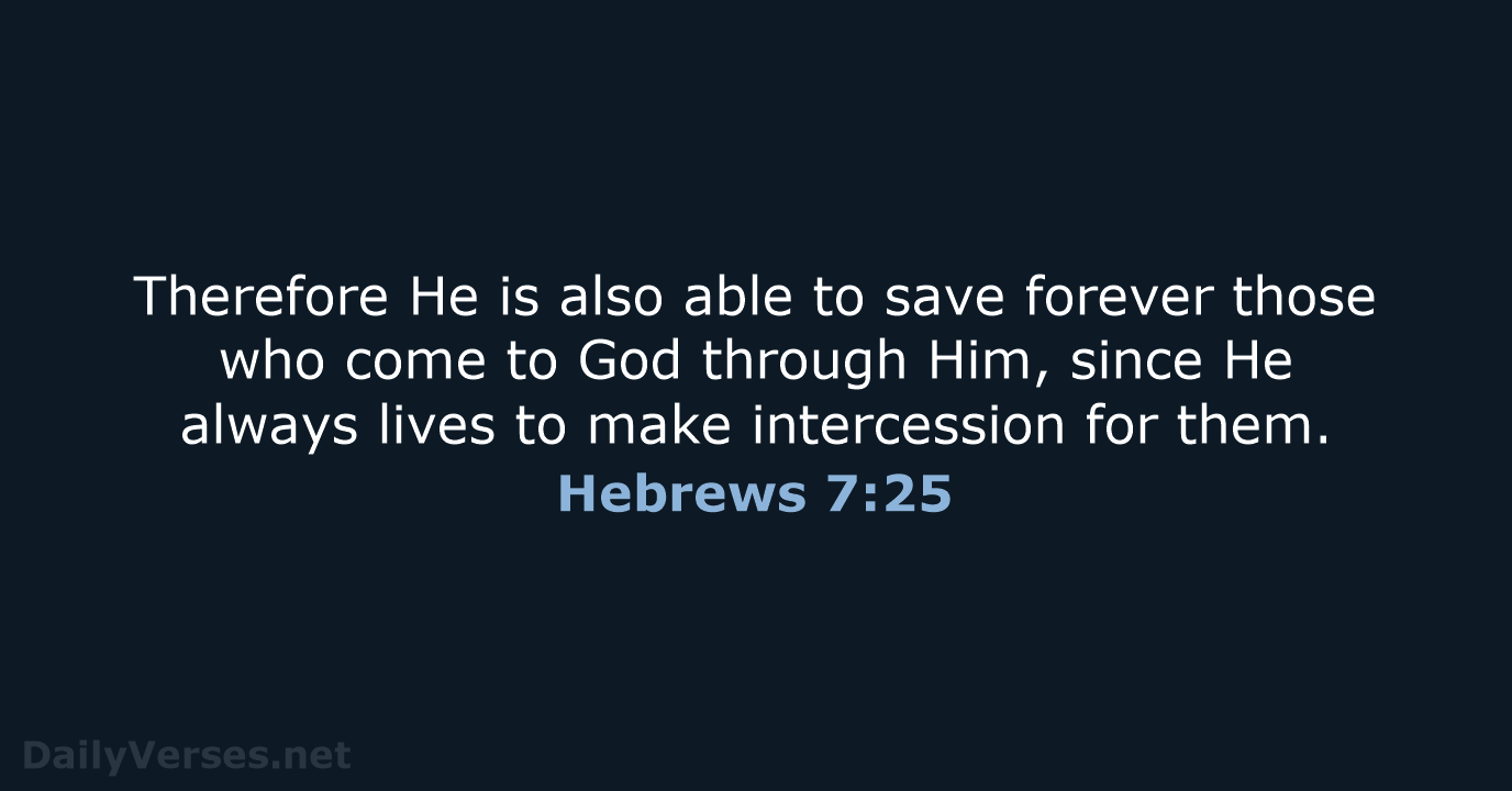 Hebrews 7:25 - NASB