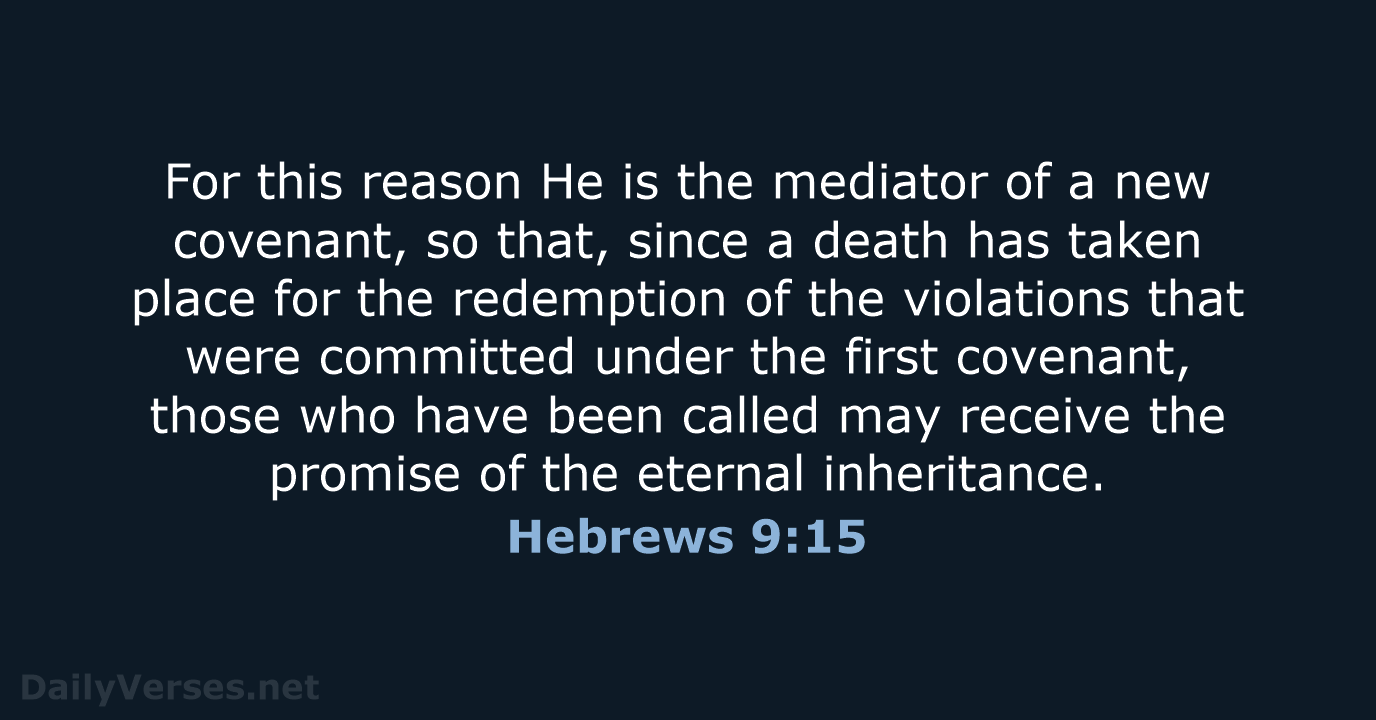 Hebrews 9:15 - NASB