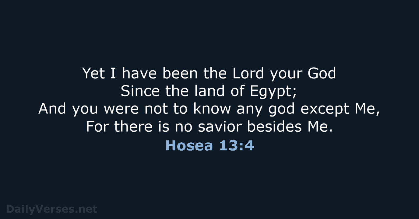 Hosea 13:4 - NASB