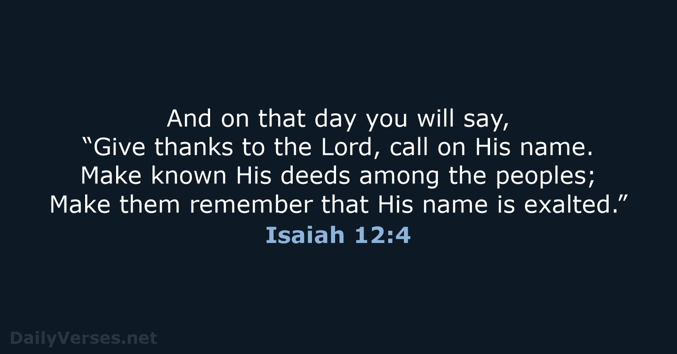 Isaiah 12:4 - NASB