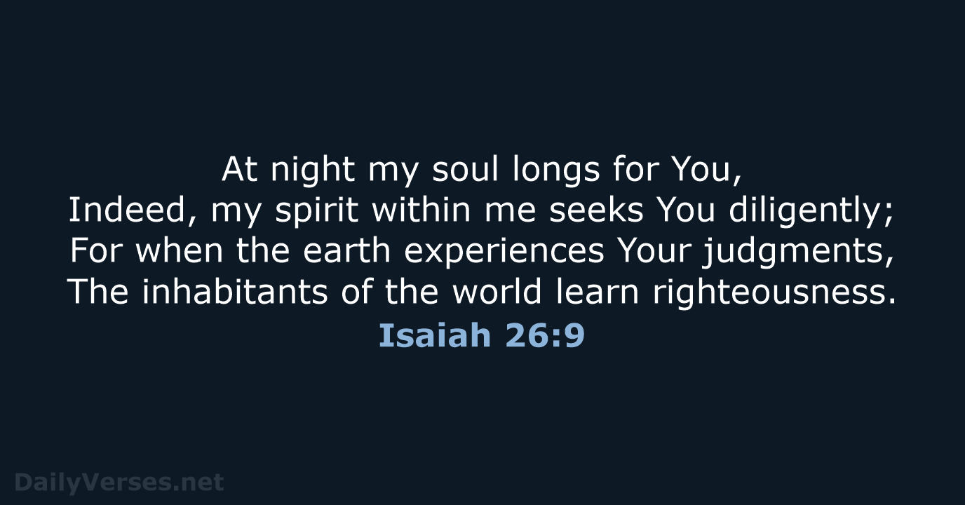 Isaiah 26:9 - NASB