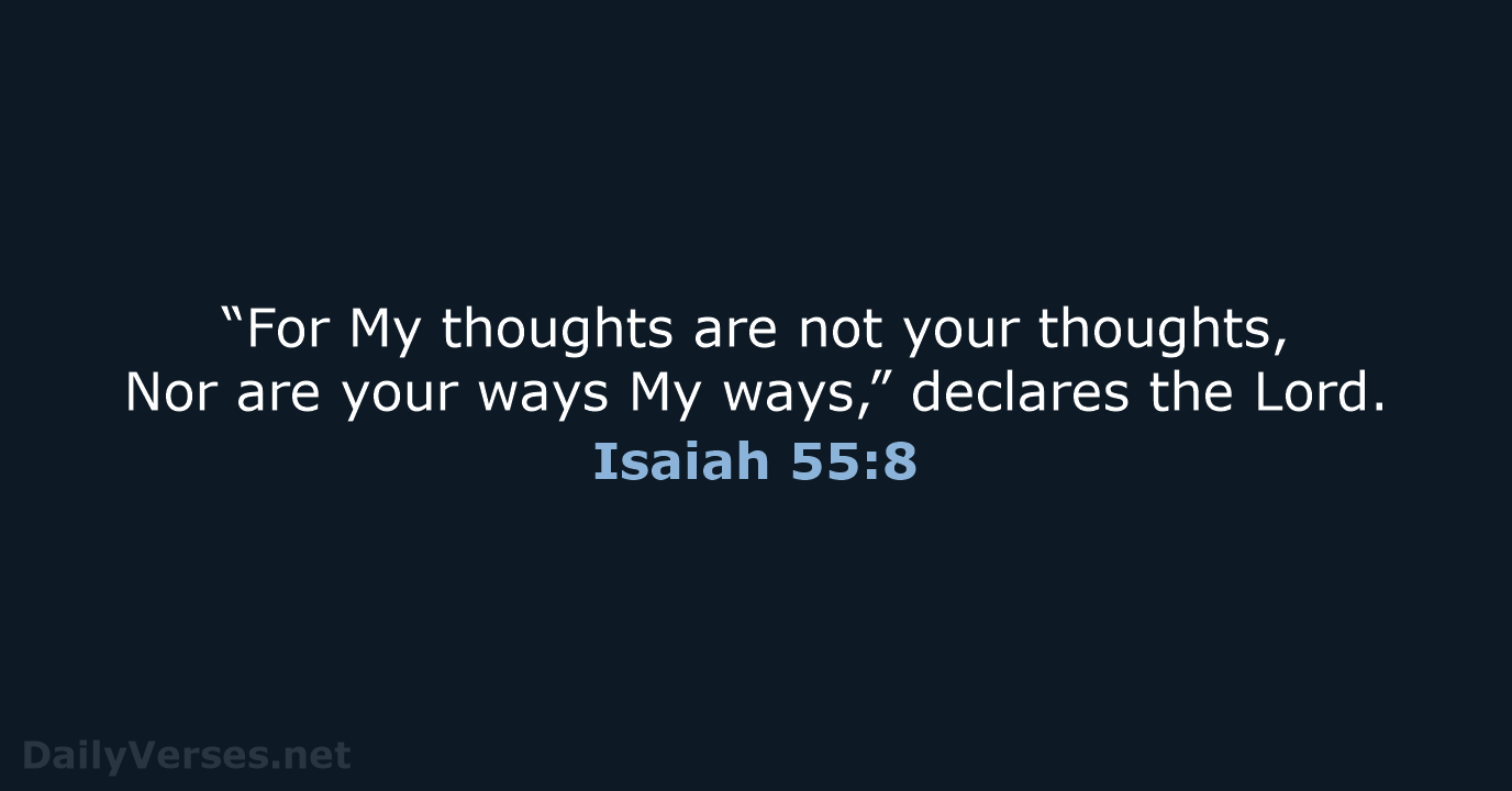 Isaiah 55:8 - NASB