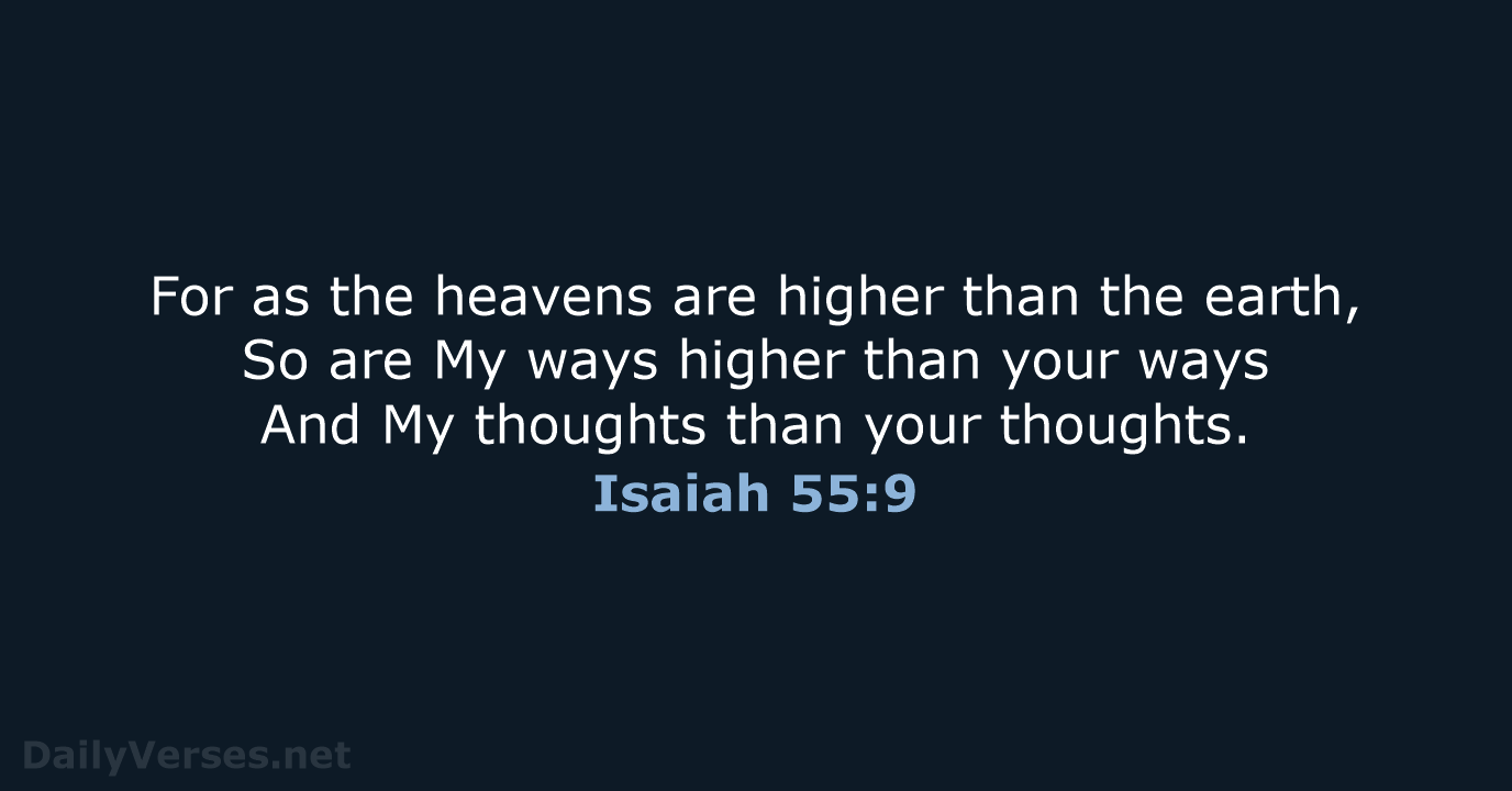 Isaiah 55:9 - NASB