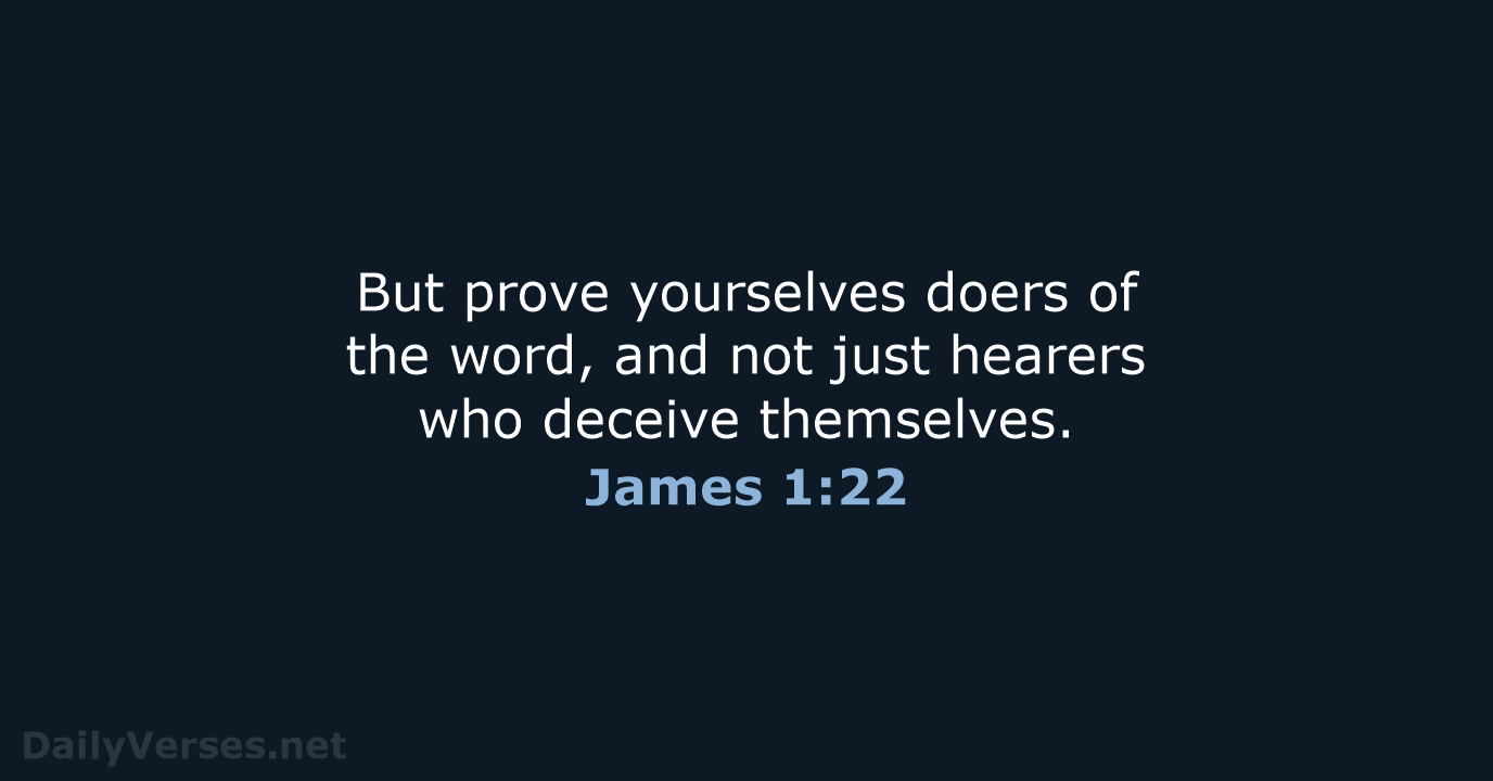 James 1:22 - NASB