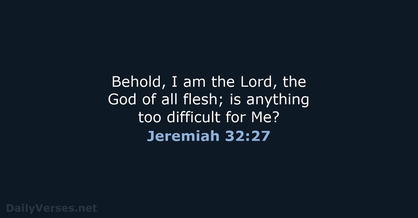 Jeremiah 32:27 - NASB