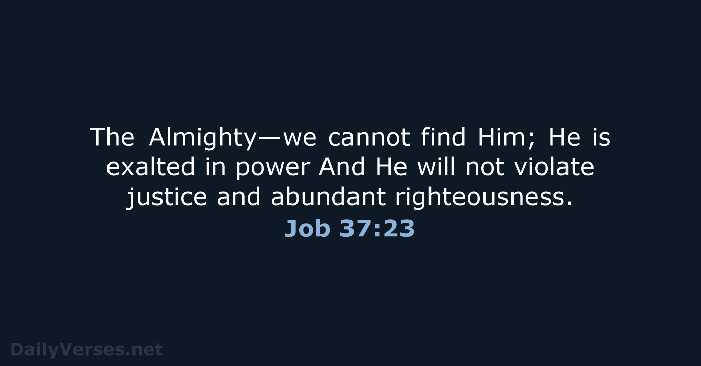 Job 37:23 - NASB