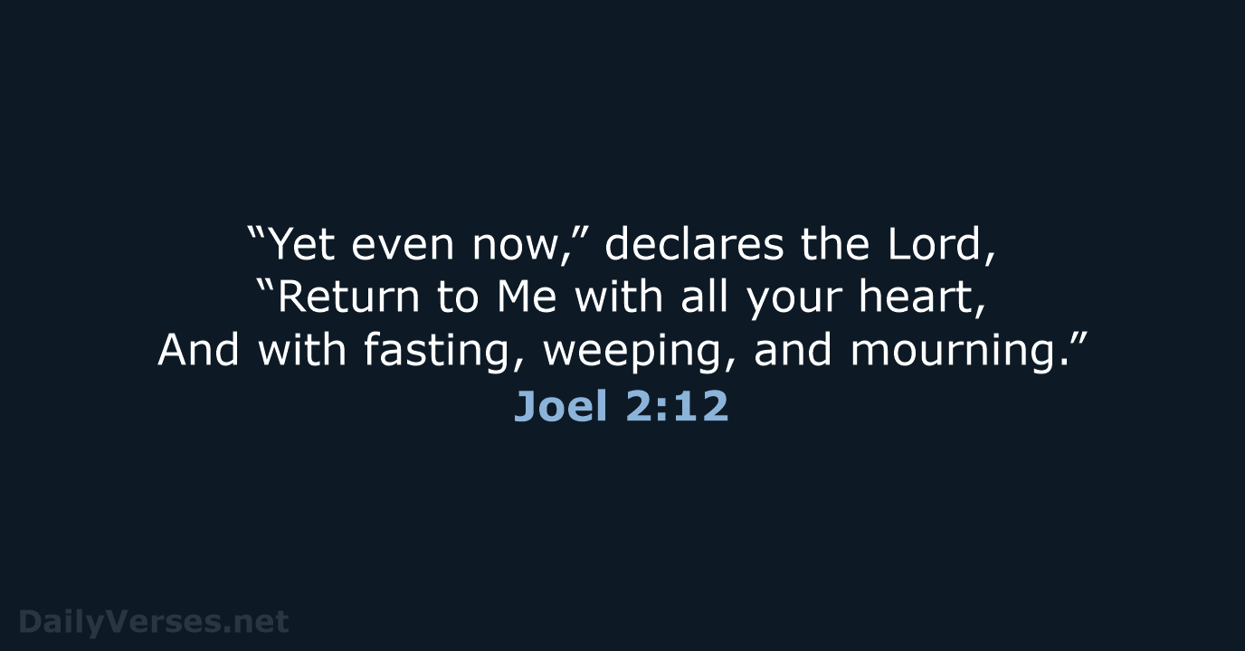 Joel 2:12 - NASB