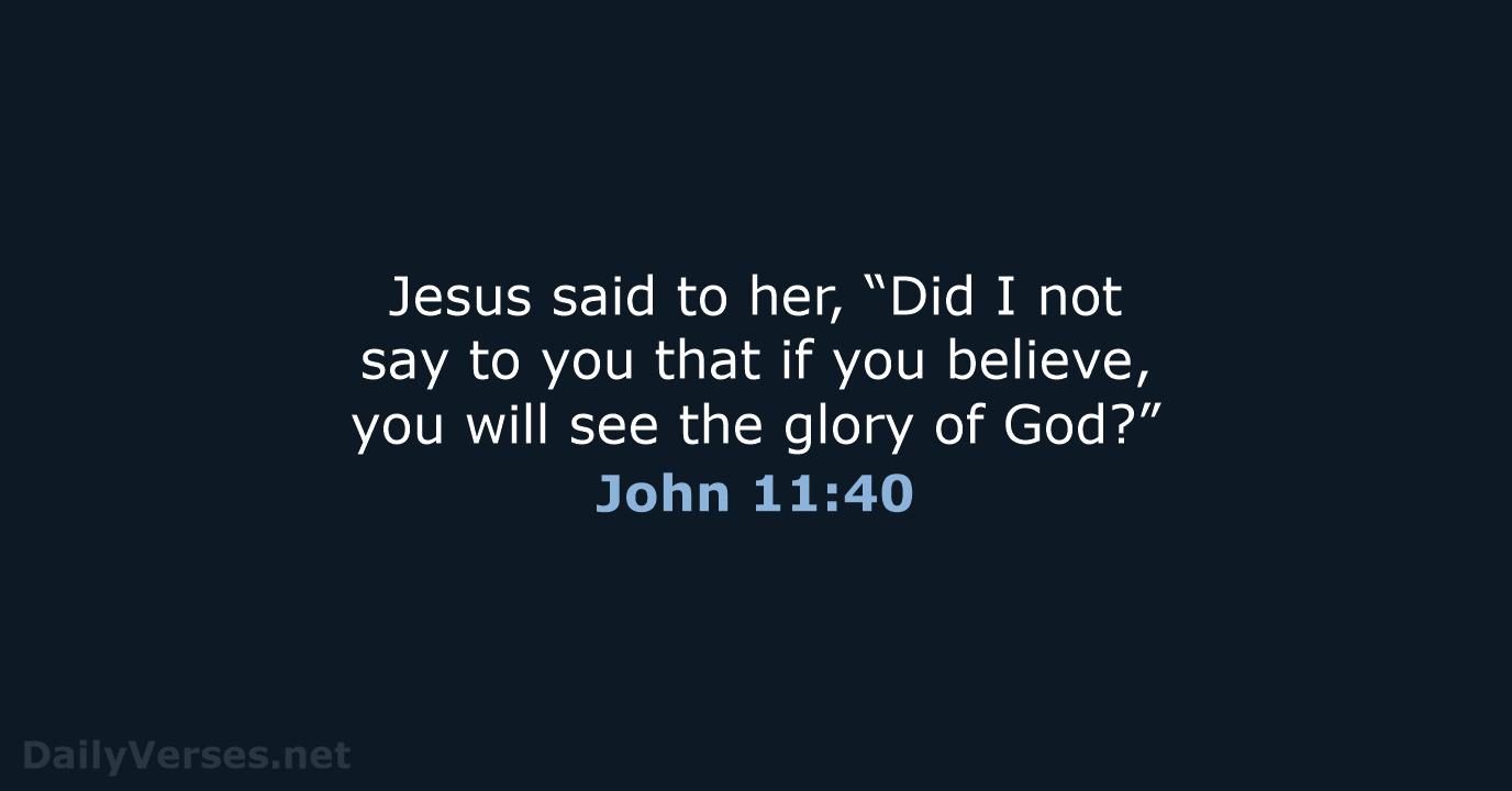 John 11:40 - NASB