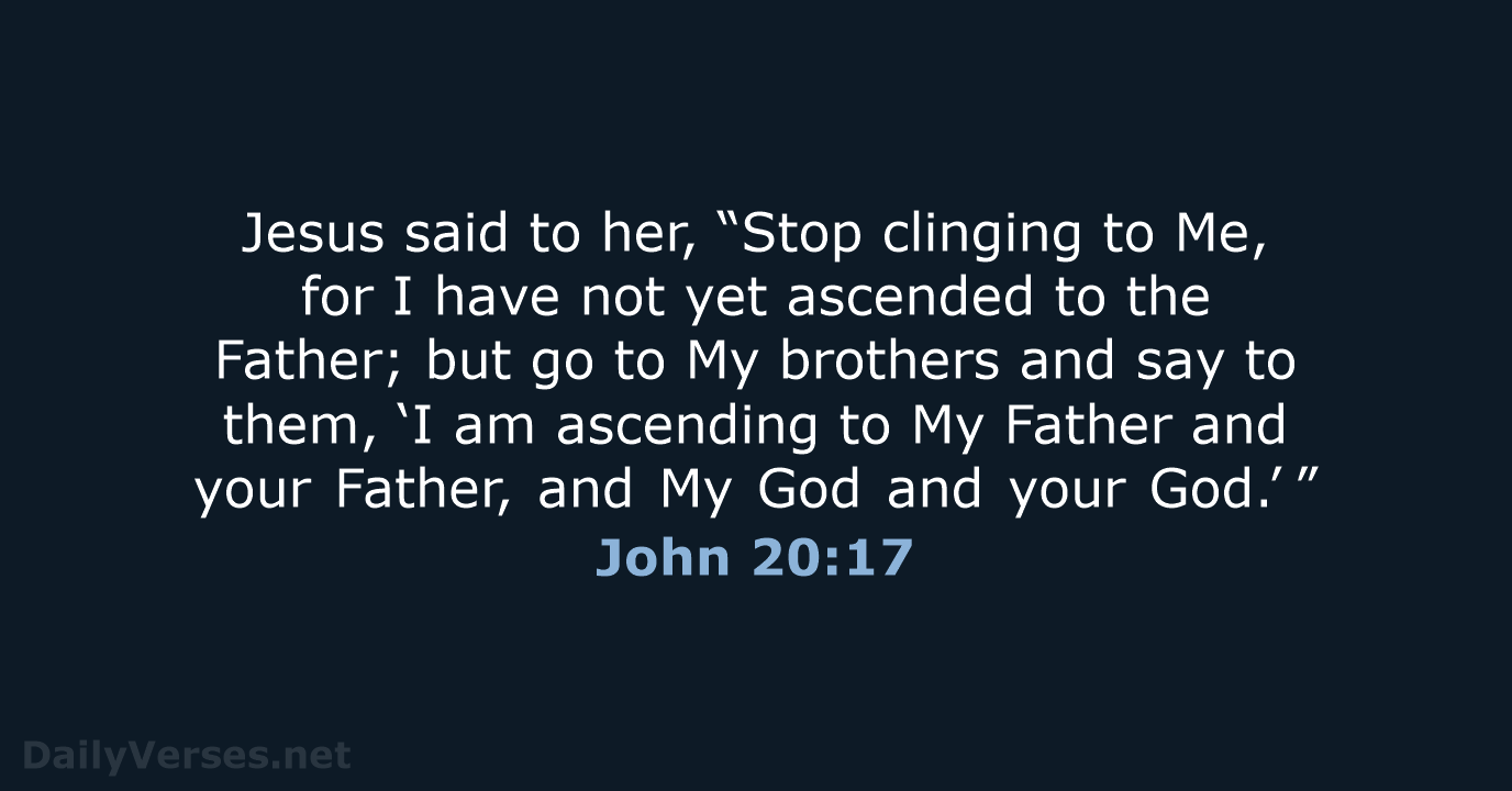 John 20:17 - NASB