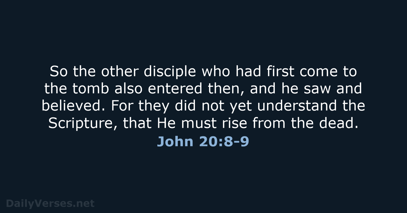 John 20:8-9 - NASB