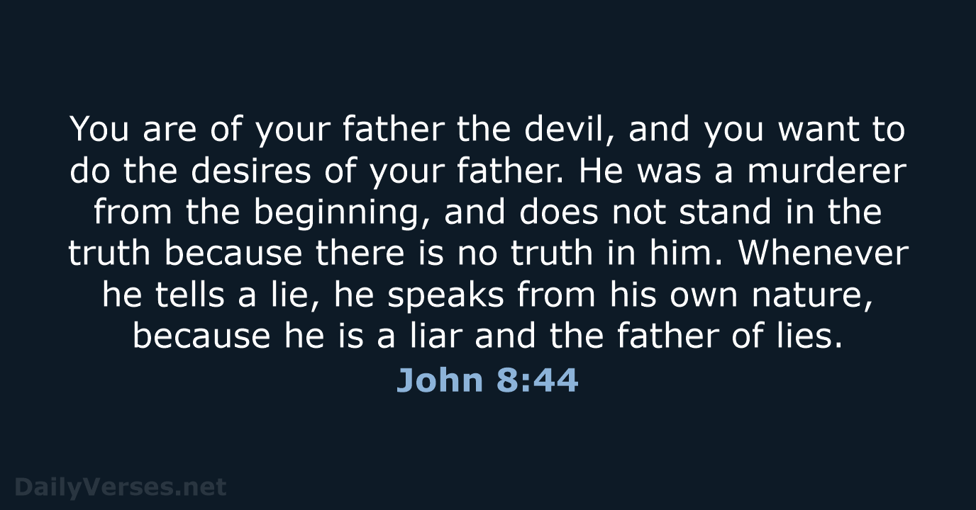 John 8:44 - NASB