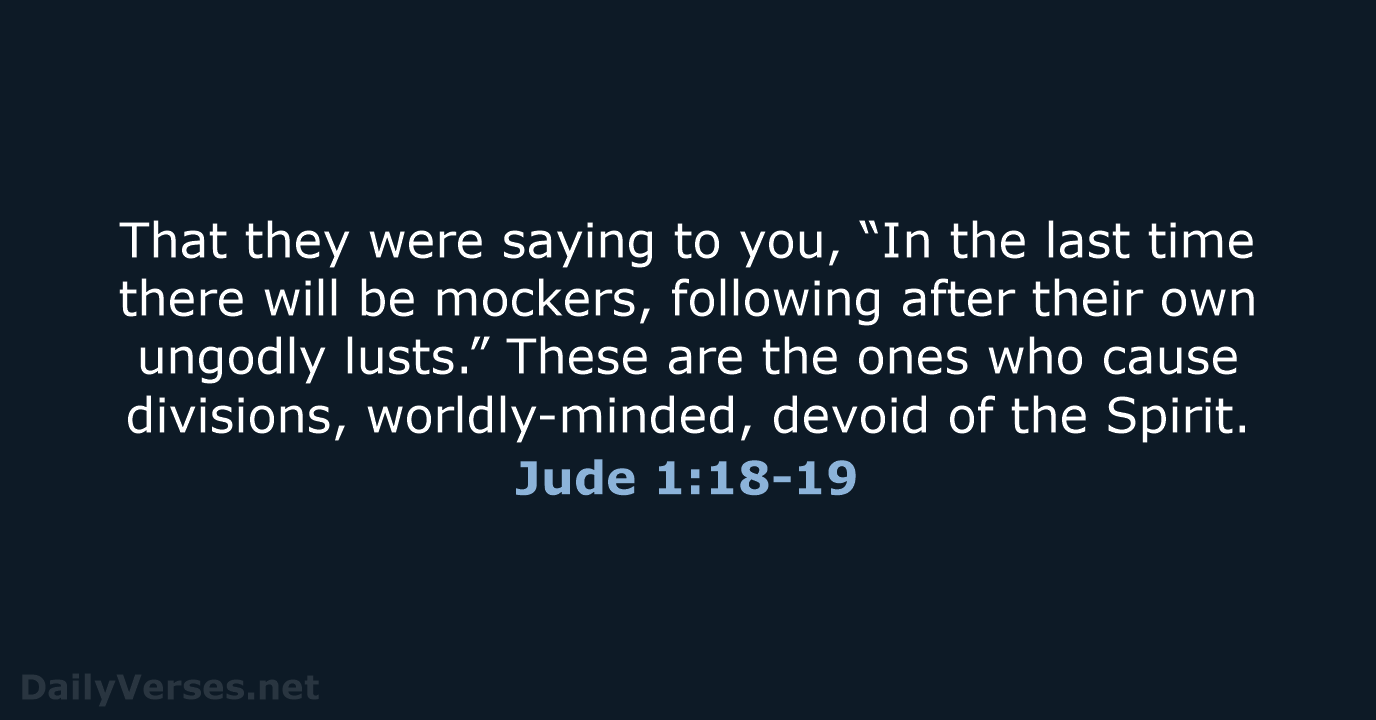 Jude 1:18-19 - NASB