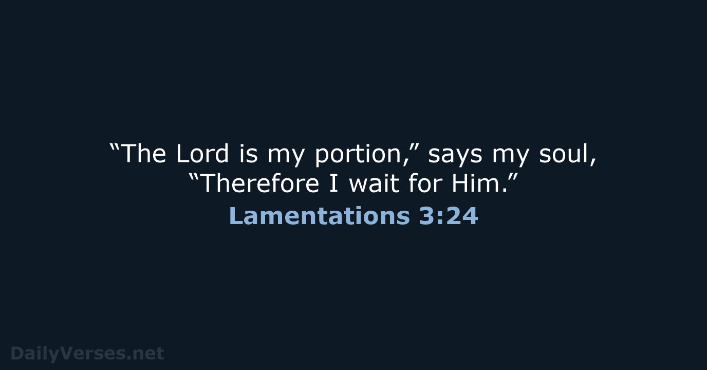 Lamentations 3:24 - NASB