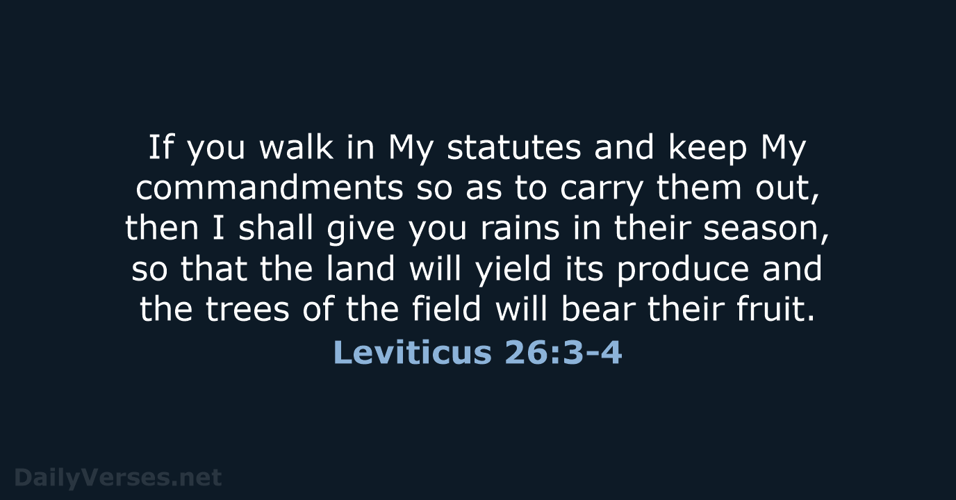 If you walk in My statutes and keep My commandments so as… Leviticus 26:3-4