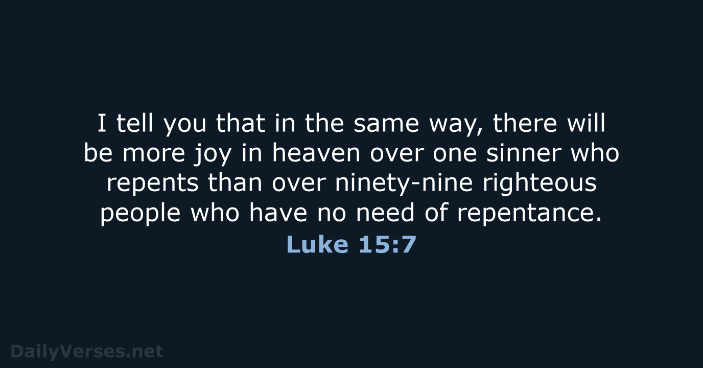 Luke 15:7 - NASB