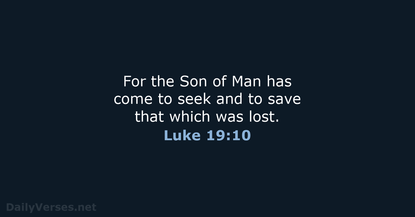 Luke 19:10 - NASB