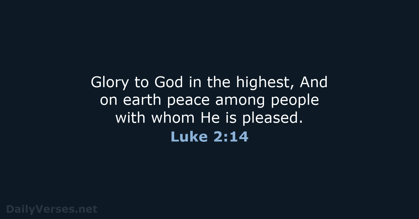 Luke 2:14 - NASB