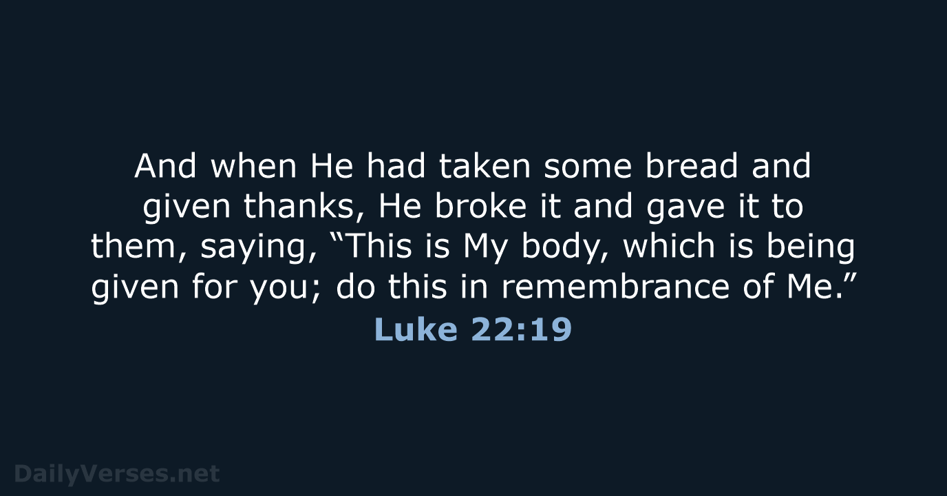 Luke 22:19 - NASB