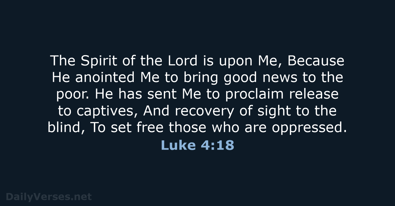 Luke 4:18 - NASB