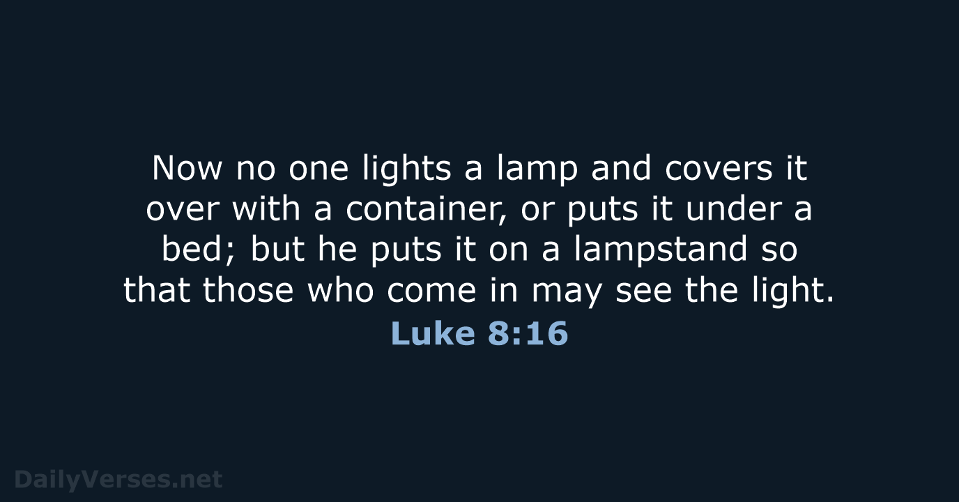 Luke 8:16 - NASB