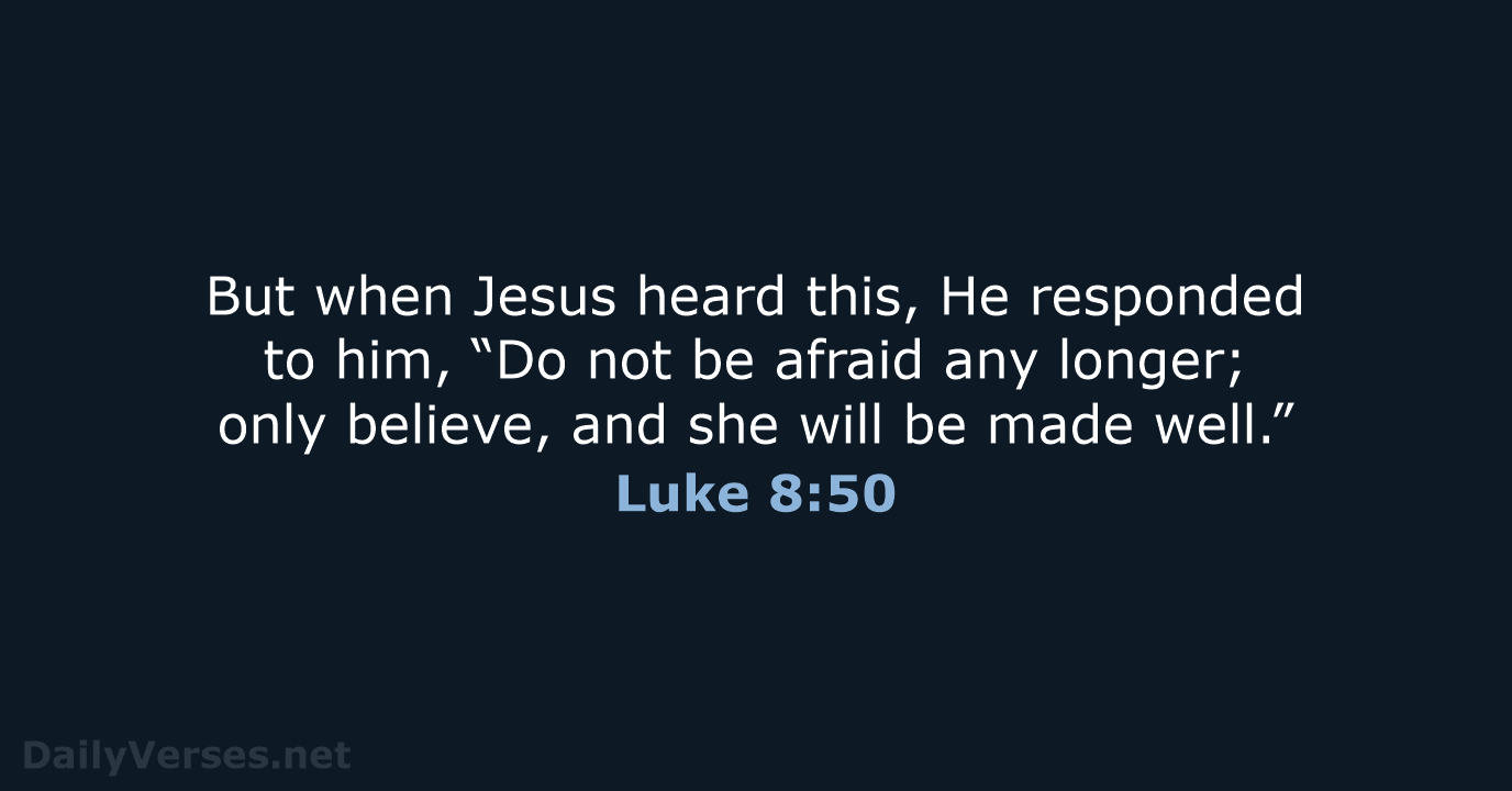 Luke 8:50 - NASB