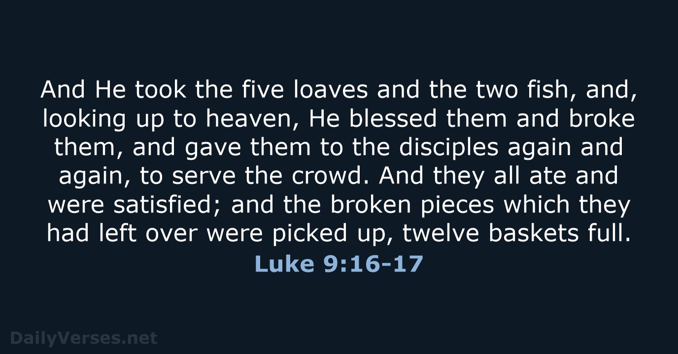 Luke 9:16-17 - NASB