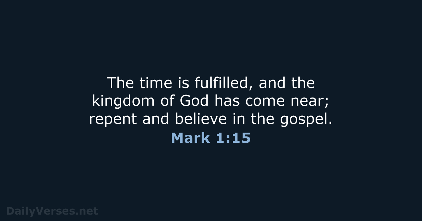 Mark 1:15 - NASB