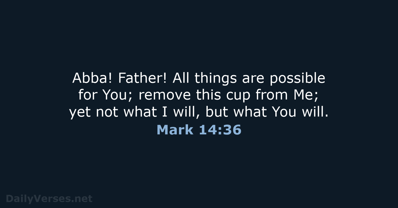 Mark 14:36 - NASB