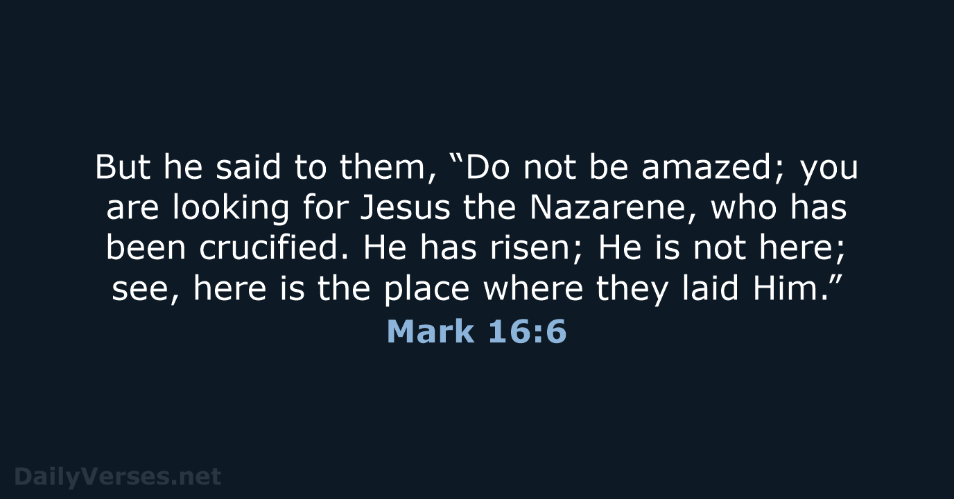 Mark 16:6 - NASB