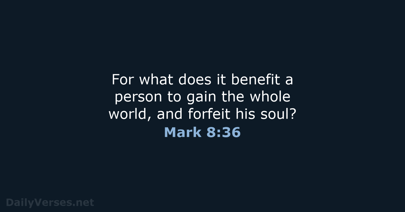 Mark 8:36 - NASB