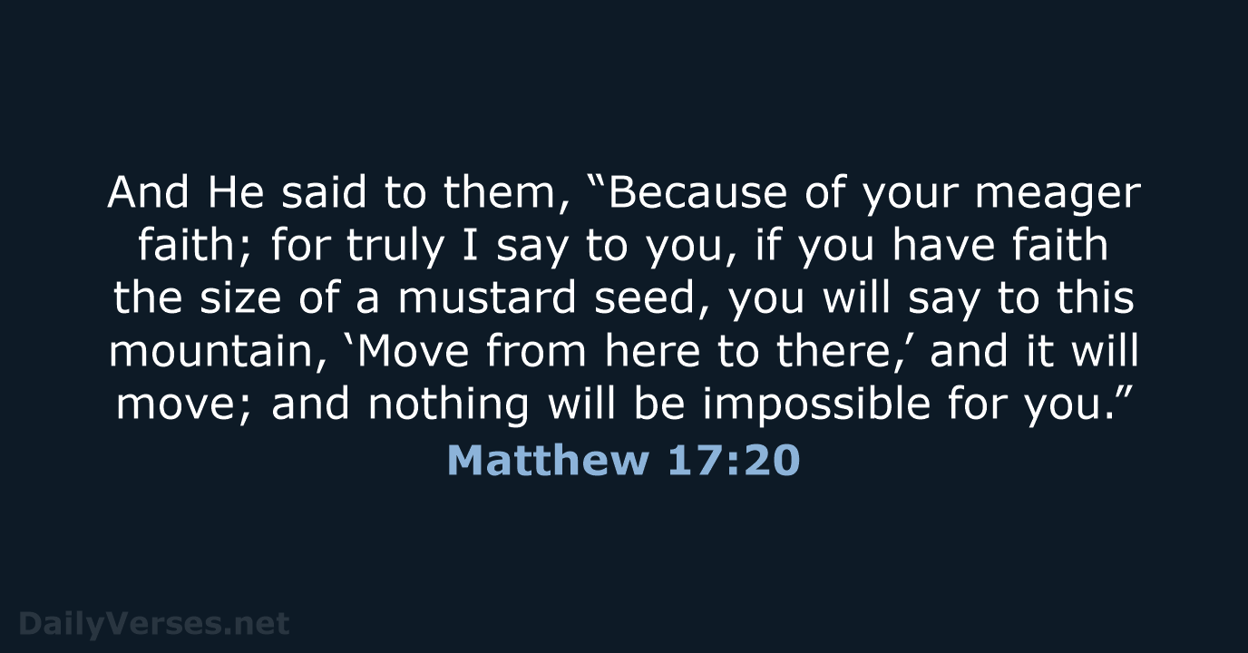 Matthew 17:20 - NASB