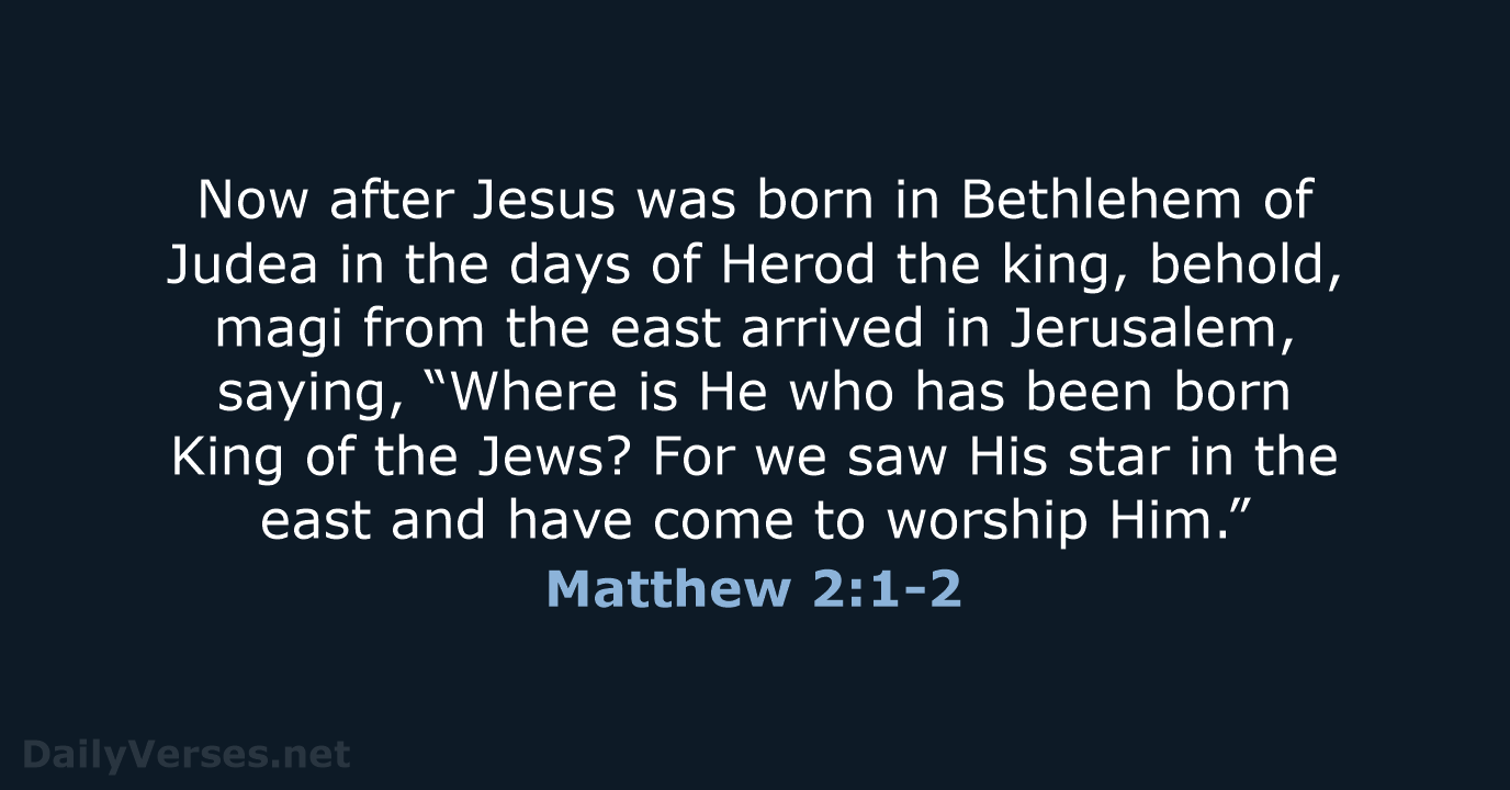 Matthew 2:1-2 - NASB