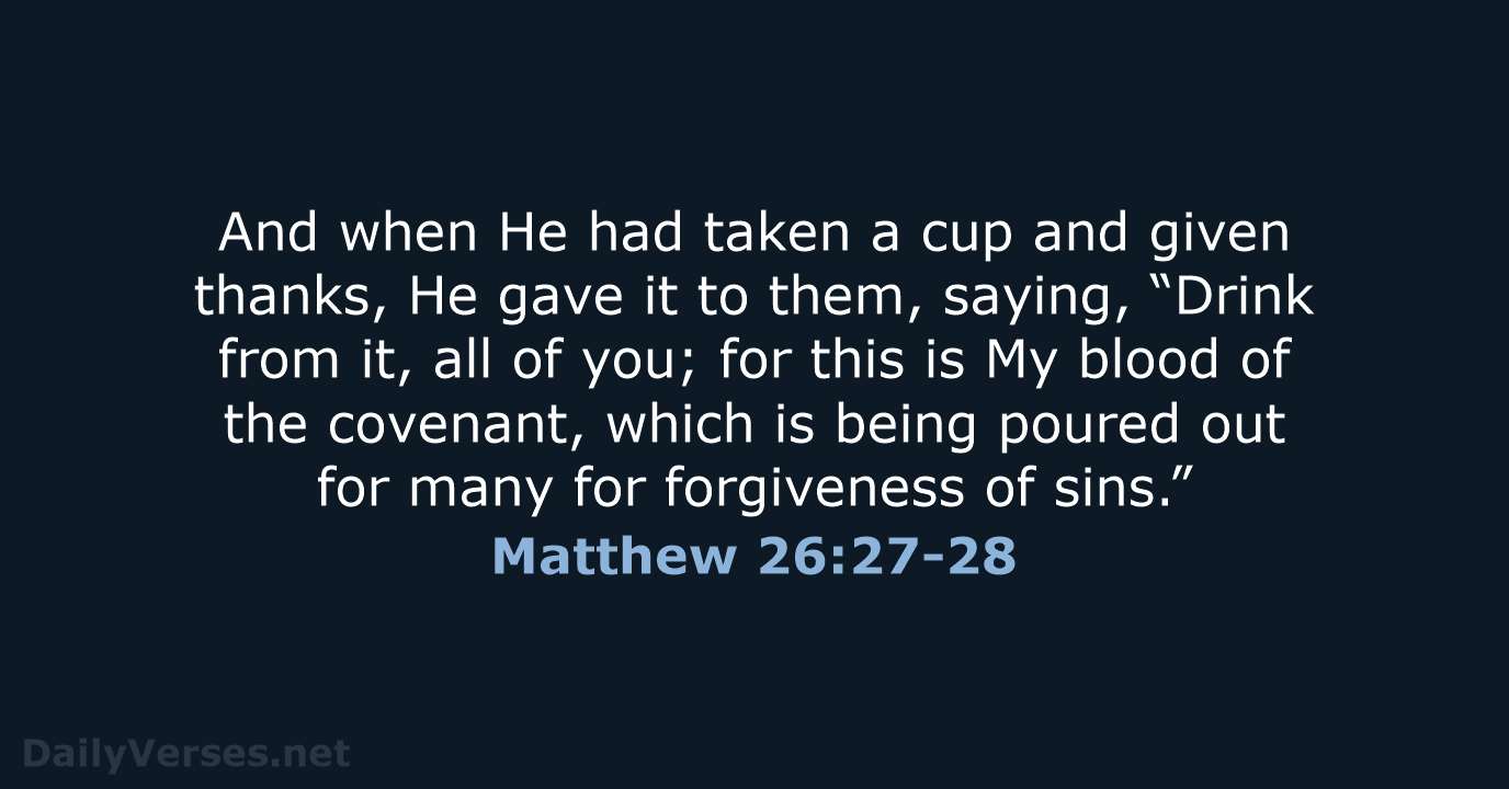 Matthew 26:27-28 - NASB