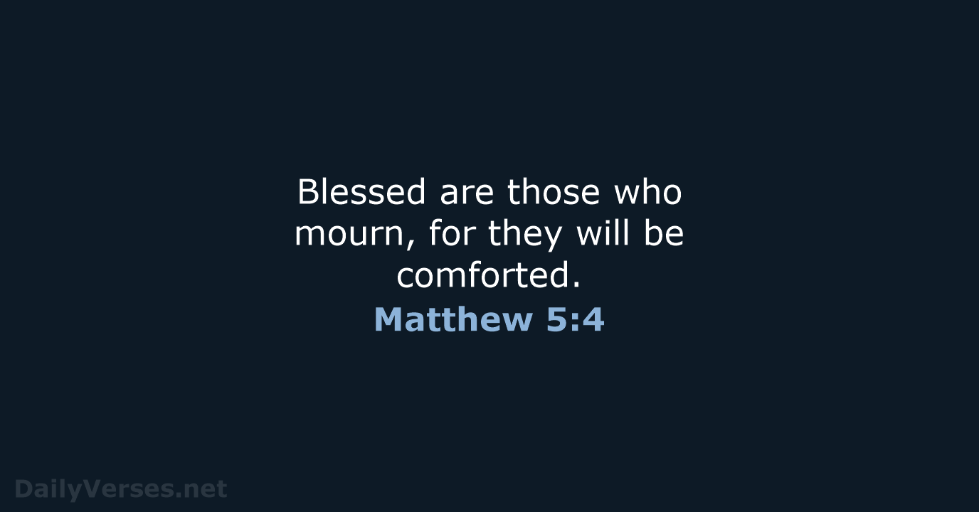 Matthew 5:4 - NASB