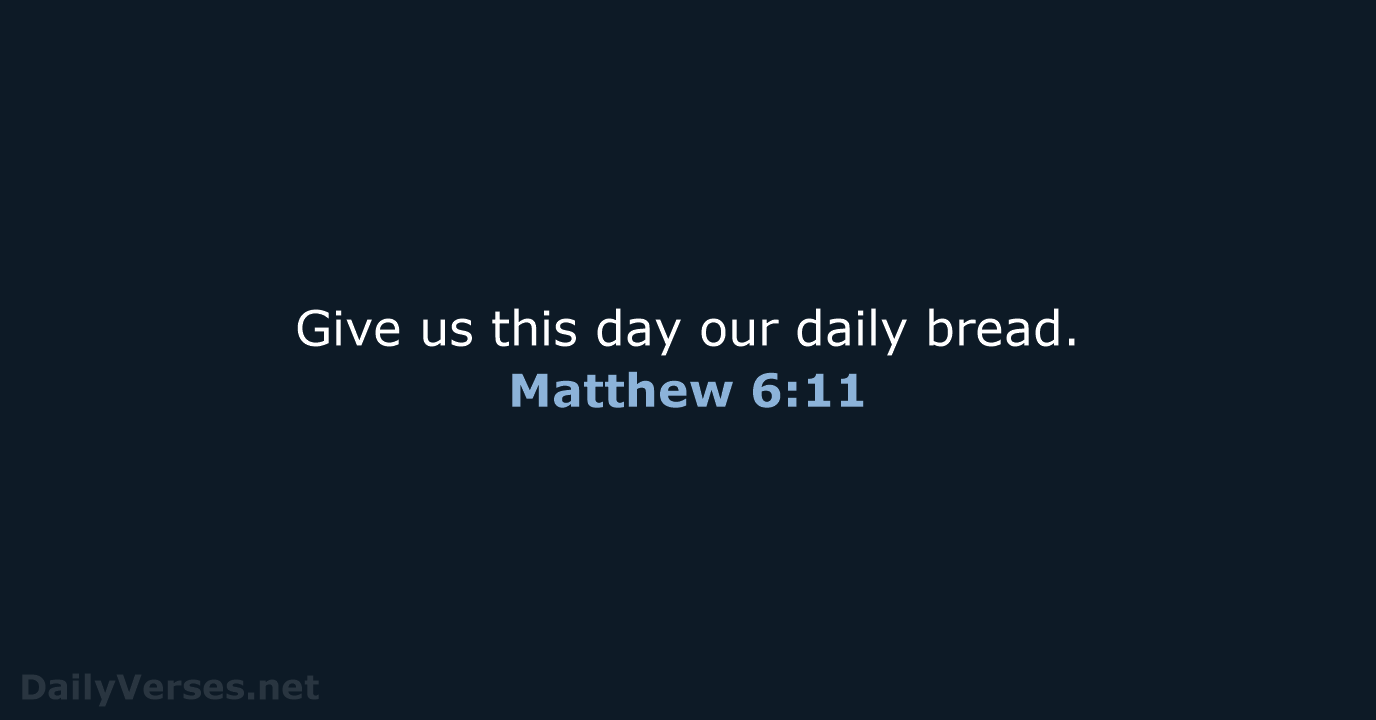 Matthew 6:11 - NASB