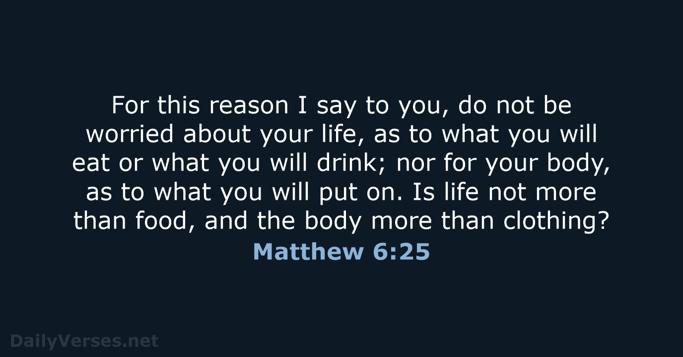 Matthew 6:25 - NASB